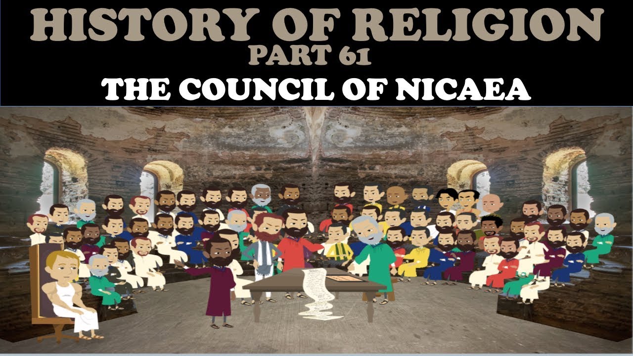 HISTORY OF RELIGION (Part 61): THE COUNCIL OF NICAEA