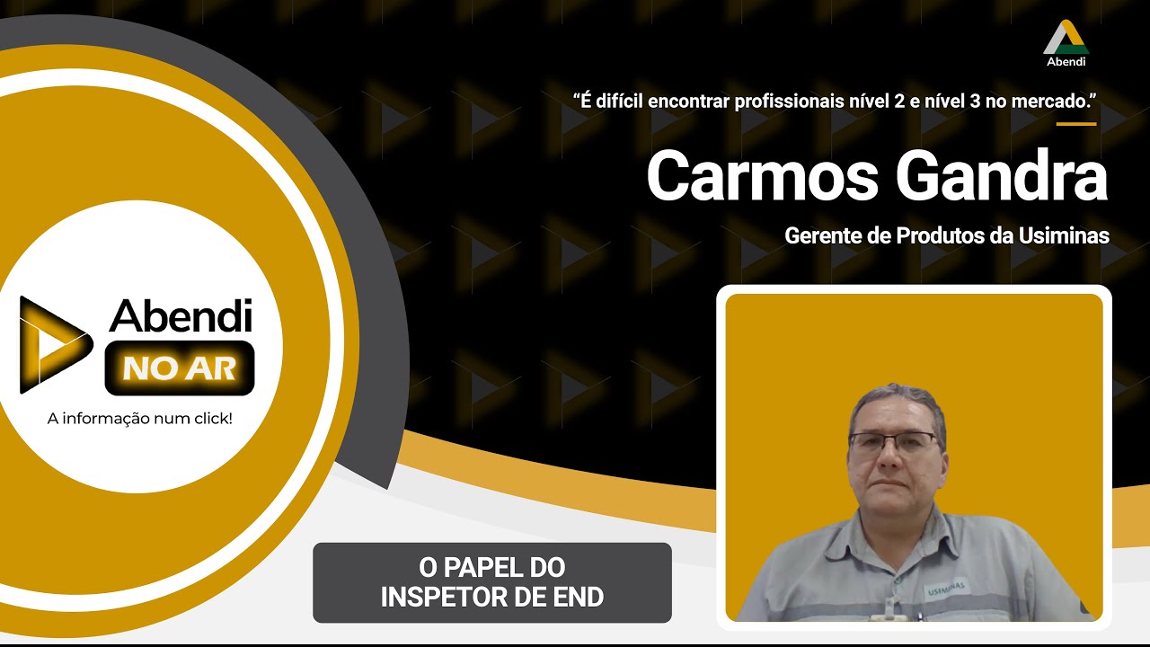 WebTV Abendi no Ar | Ultrassom e certificação em END com Carmos Gandra | Usiminas