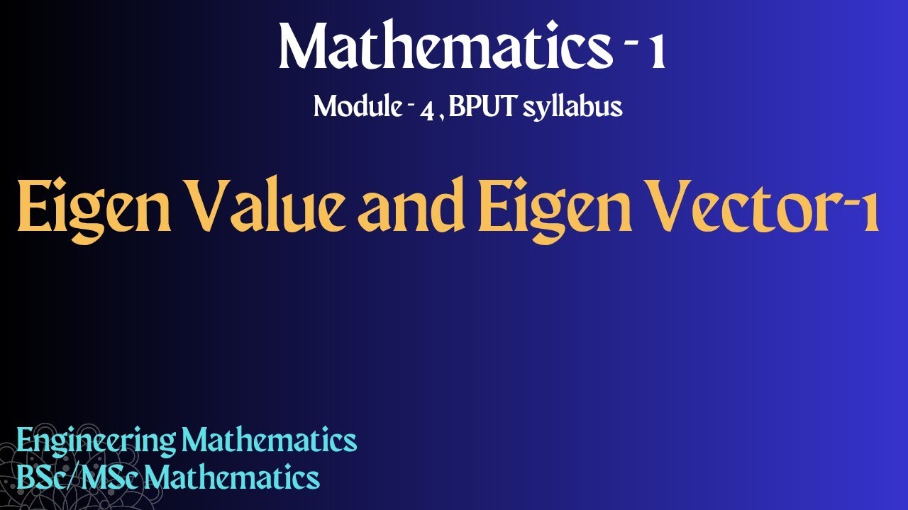 Eigen Value and Eigen Vector - 1/Engineering Mathematics/Bput Syllabus 