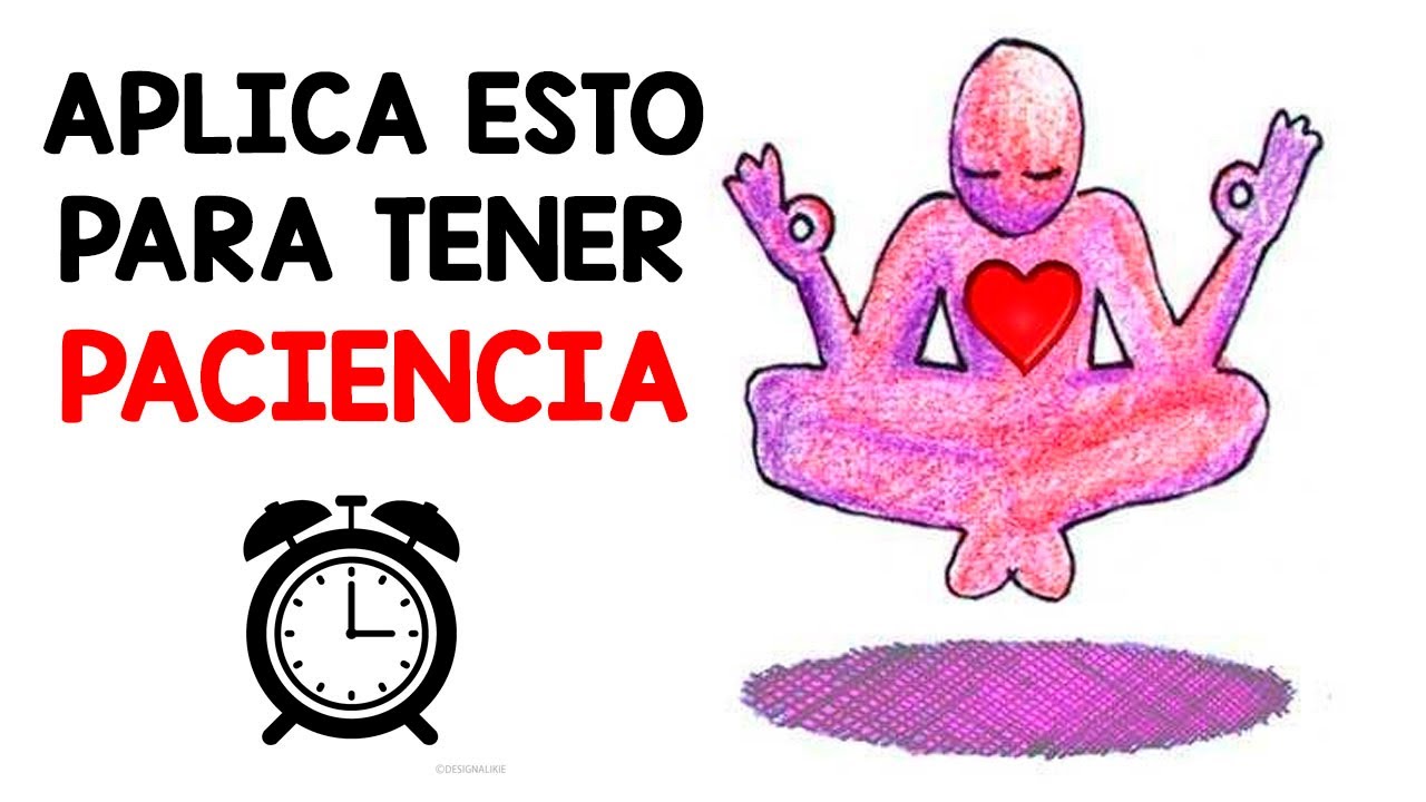 5 secretos parar tener PACIENCIA | Cómo CULTIVAR la PACIENCIA en mi vida diaria