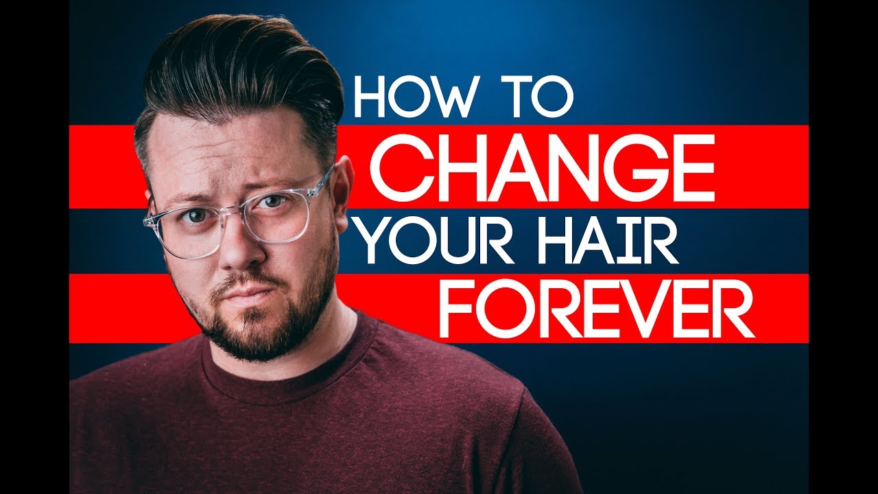 Men's Hair Tips 2019 l How To CHANGE YOUR HAIR FOREVER!