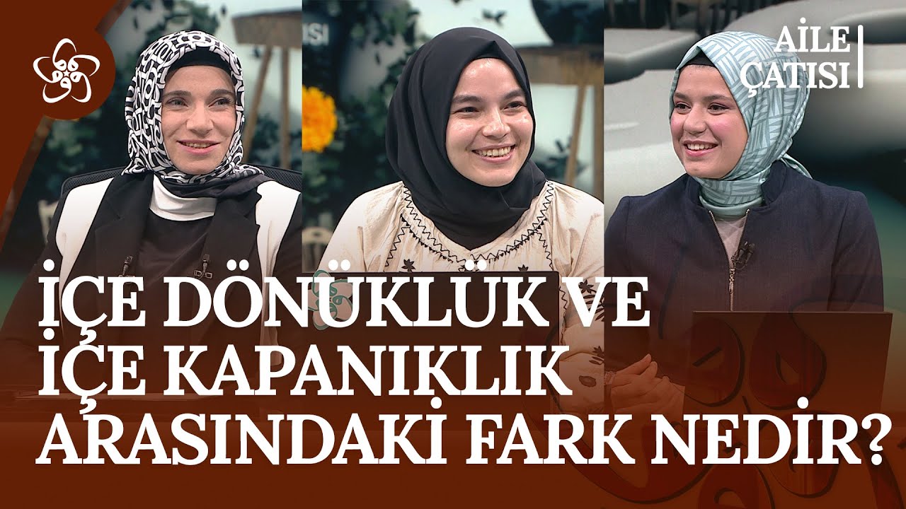 İçe dönüklük ve içe kapanıklık arasındaki fark nedir? | Aile Çatısı