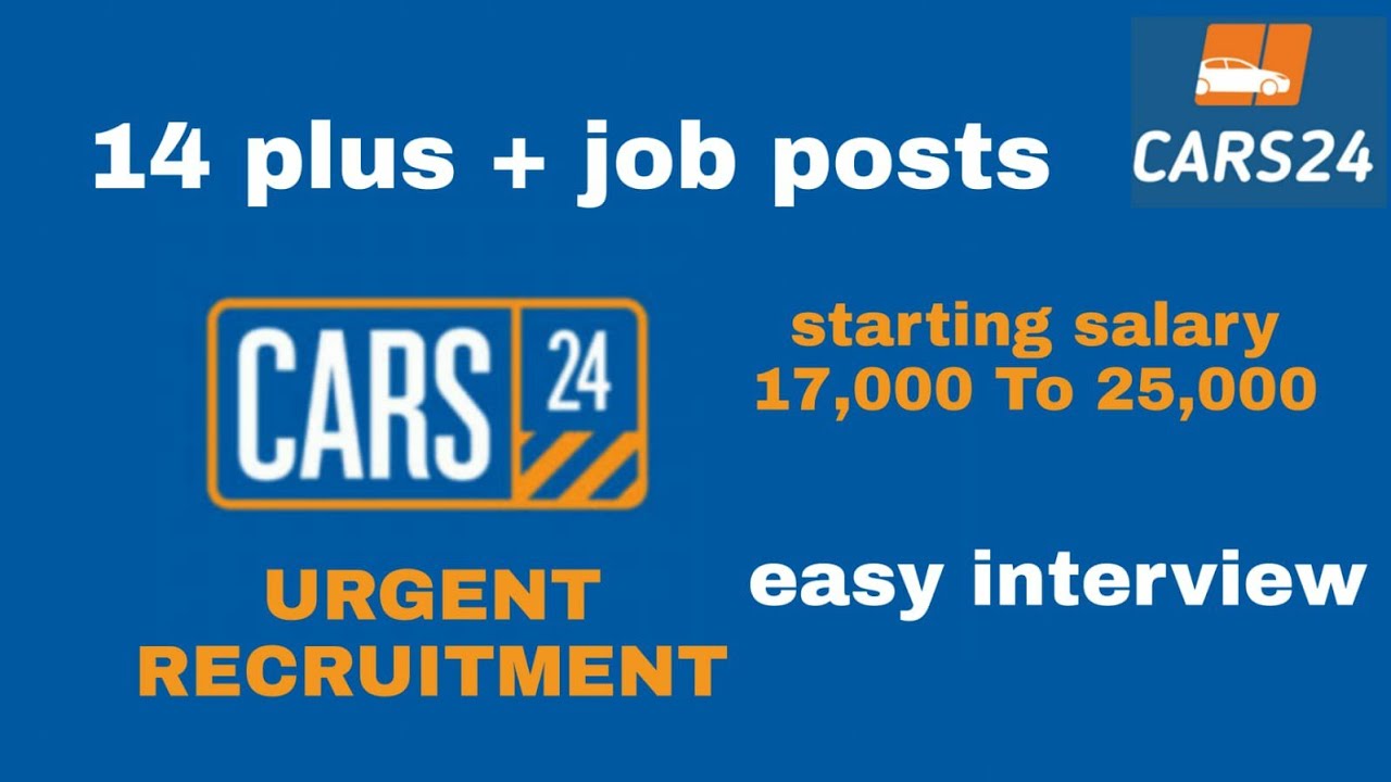 Cars 24 || 14 plus job posts || Starting Salary 17,000 To 25,000 Urgent Recruitment #Easyinterview
