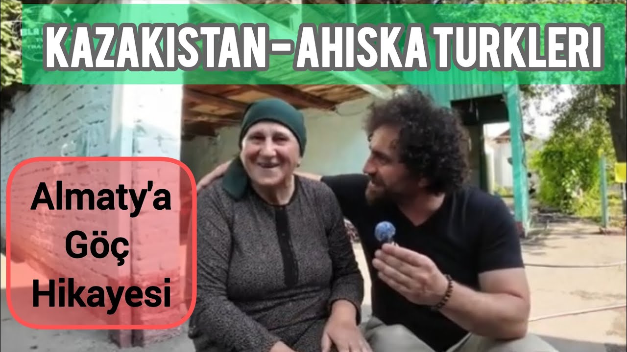 Kazakistan Almaty Ahıska Türkleri - Yaşamları ve göç hikayesi