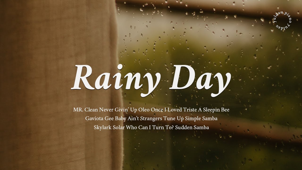 𝐏𝐥𝐚𝐲𝐥𝐢𝐬𝐭 추적추적 비오는 날, 카페에서 집에서 작업하며 듣기좋은 피아노 연주곡 플레이리스트