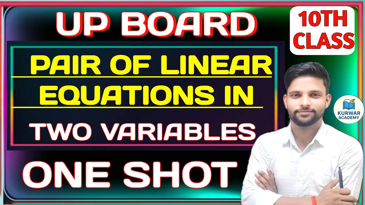 UP BOARD 10TH PAIR OF LINEAR EQUATION IN TWO VARIABLES ONE SHOT