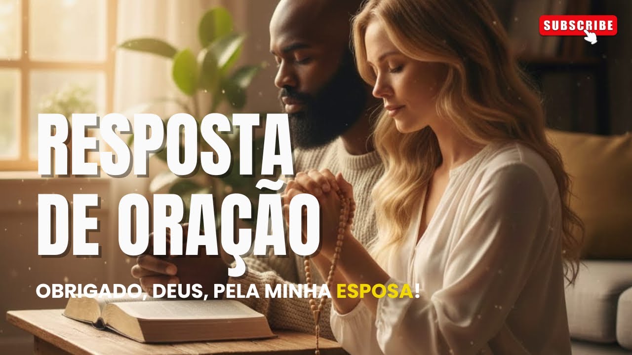 RESPOSTA DE ORAÇÃO - Obrigado Deus, pela minha Esposa. | Resgate em Foco