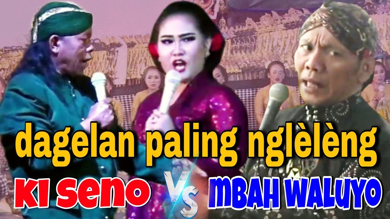 DAGELAN PALING NGLELENG... KI SENO BINTANG TAMU MBAH WALUYO NIKEN...