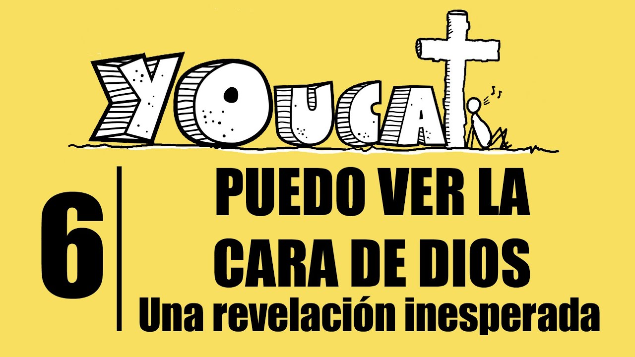 YOUCAT Ficha 6: Puedo ver la cara de Dios - Una revelación inesperada