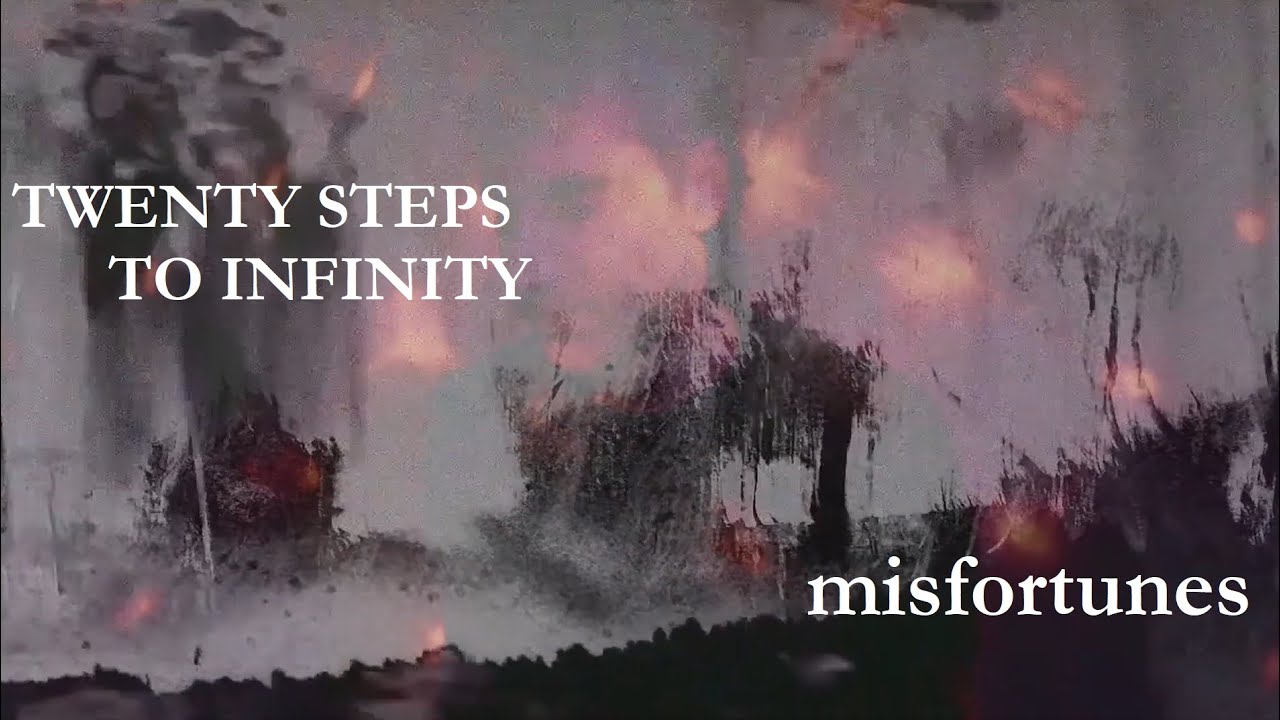 Misfortunes - Twenty Steps to Infinity