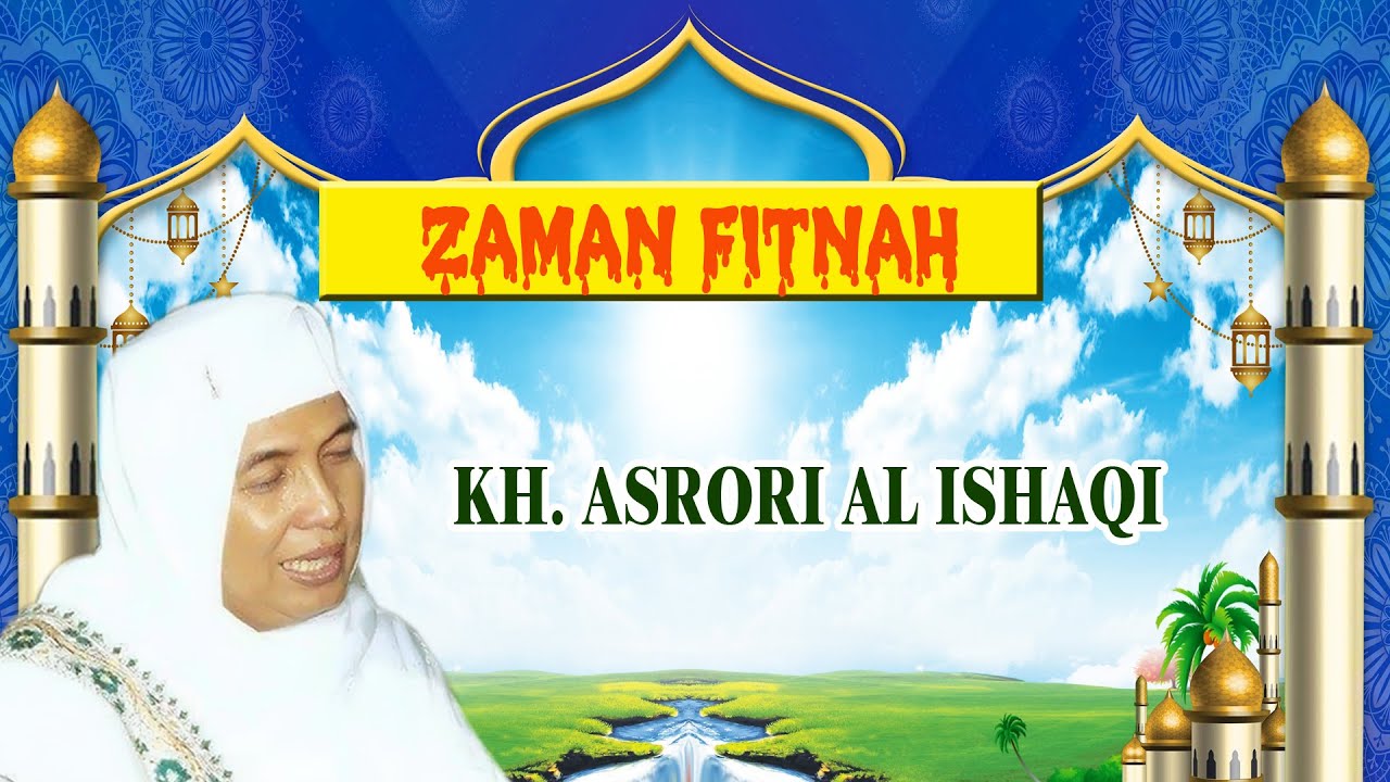 Zaman Fitnah I KH. Asrori Al Ishaqi