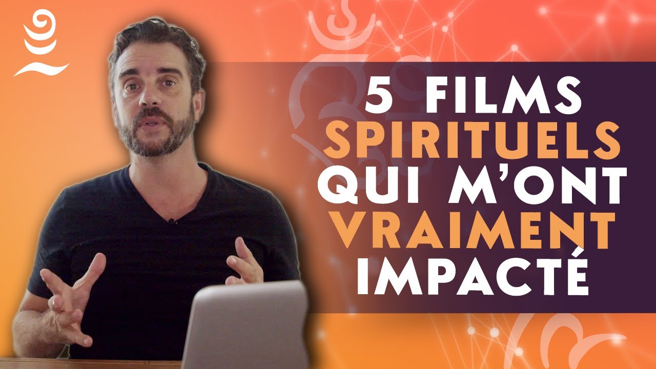 5 FILMS SPIRITUELS qui m'ont VRAIMENT IMPACT&Eacute;S 🎬