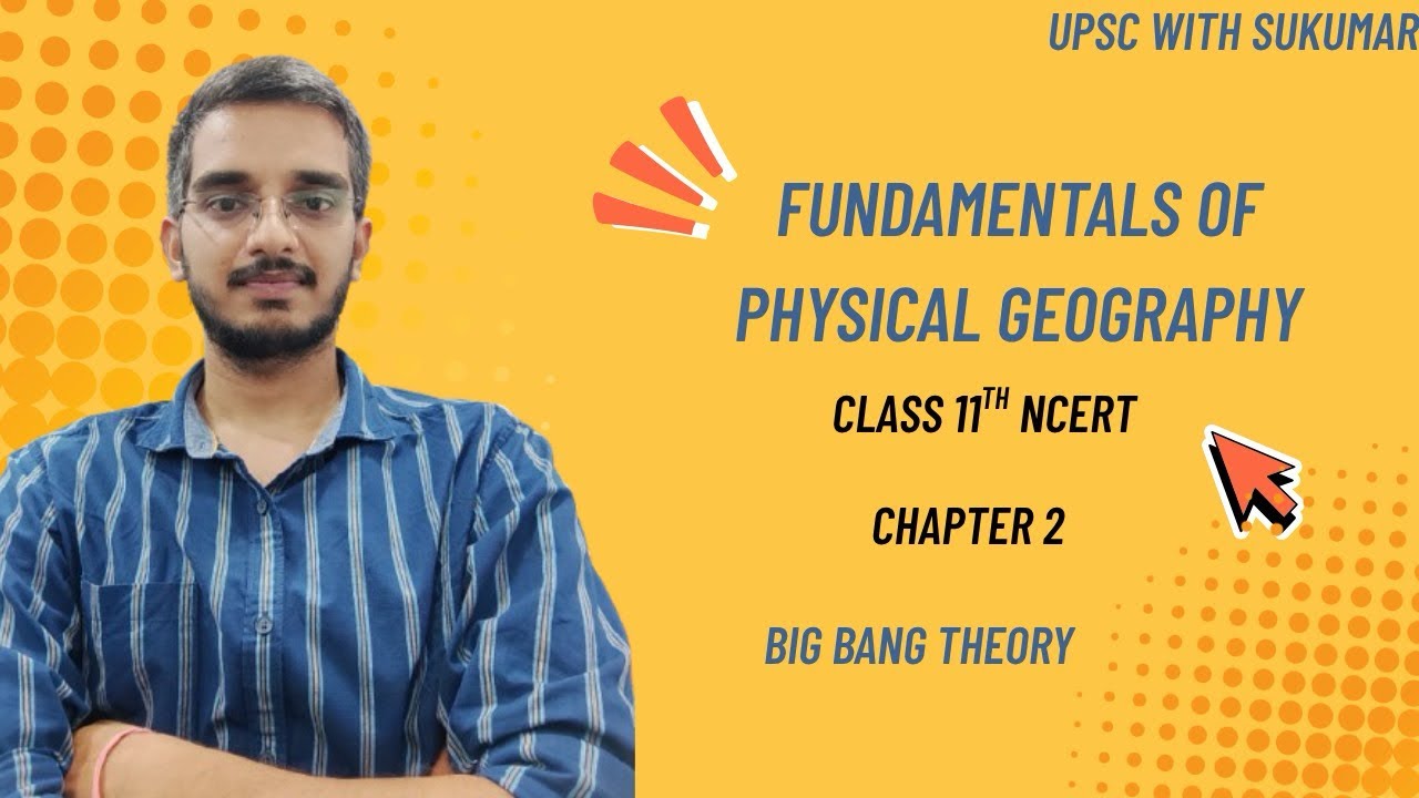 Big Bang Theory Explained | Class 11 Geography | NCERT Fundamentals of Physical Geography / UPSC