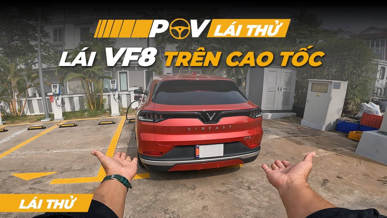 Lái thử Vinfast VF8 eco cũ trên cao tốc với pov lái thử.