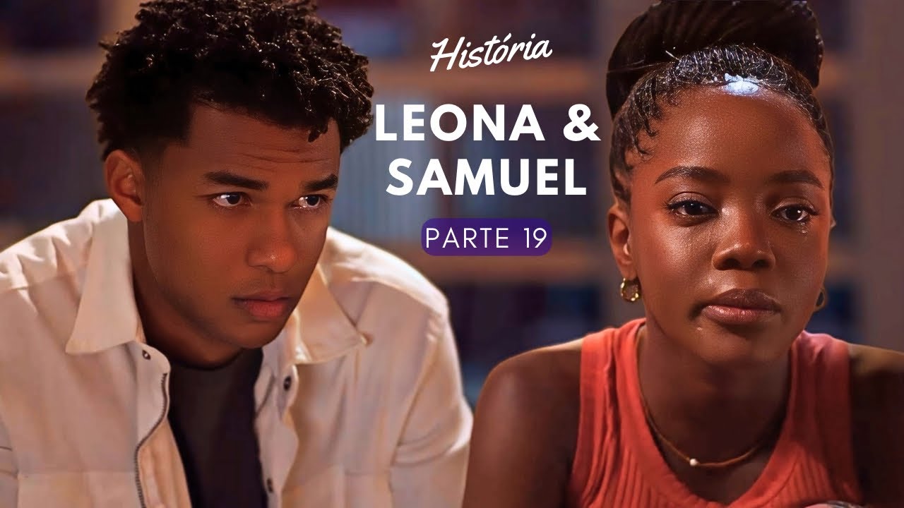 História de Leona e Samuel (Parte 19) | Dona de Mim