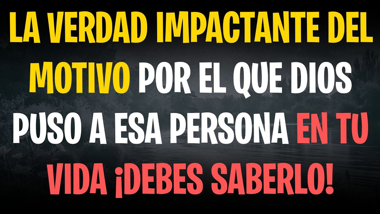 La verdad impactante del motivo por el que Dios puso a esa persona en tu vida ¡Debes saberlo!
