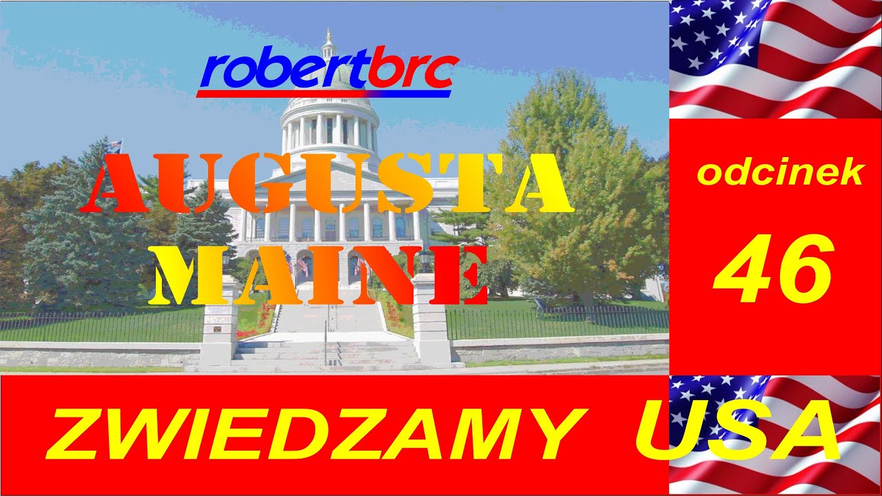 Zwiedzamy USA, odc. 46 Augusta-Maine