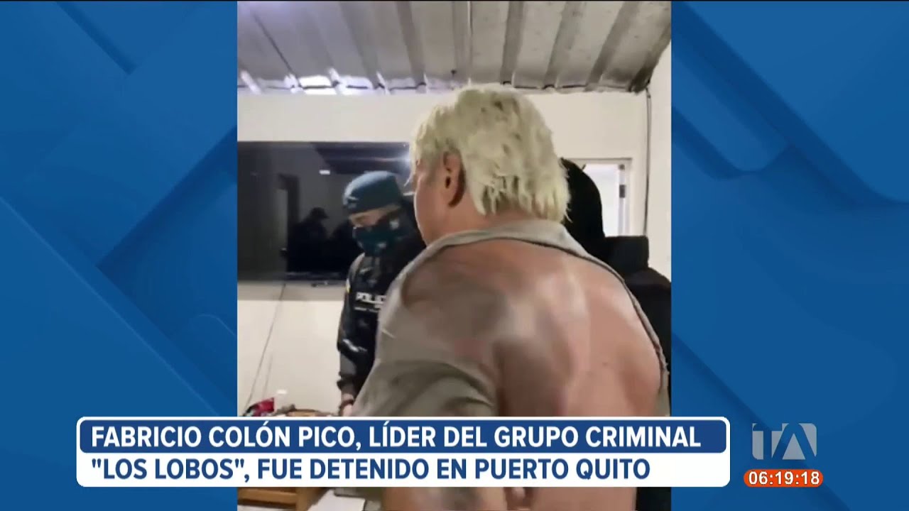 Así fue la detención de Fabricio Colón Pico, líder de la banda de Los Lobos