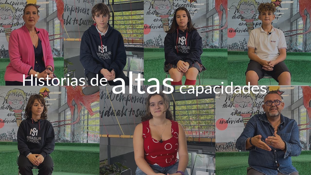 Historias de altas capacidades: experiencias de alumnos y familias en Mirasur School