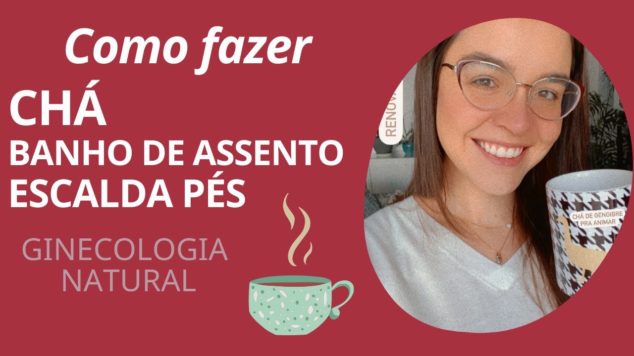 Como fazer chá, banho de assento e escalda pés, ginecologia natural, uso de ervas medicamentosas