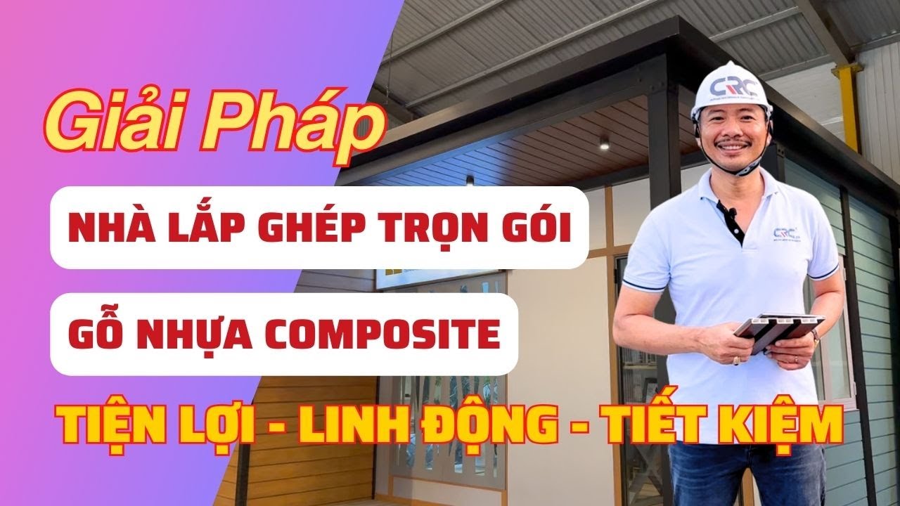 Giải pháp NHÀ LẮP GHÉP gỗ nhựa composite trọn gói | Hoàng Đình Việt