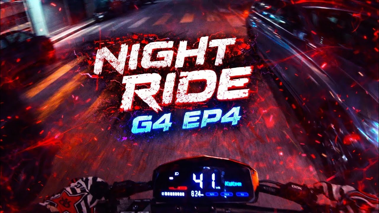 NIGHT CRUISE RIDE ON G4 - EP4