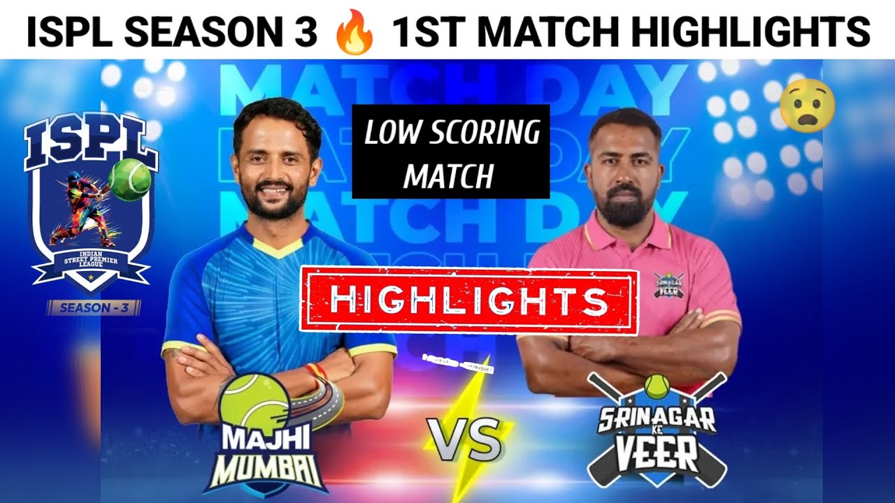 ISPL SEASON 3 1ST MATCH HIGHLIGHTS | MAZI MUMBAI VS SRINAGAR KE VEERS