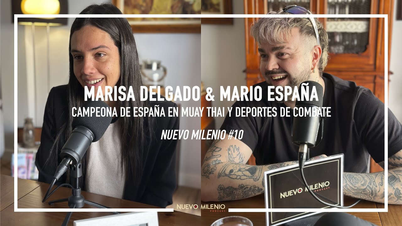 Nuevo Milenio #10 - Campeona Espa&ntilde;a Muay Thai y Deportes de Combate &middot; Marisa Delgado & Mario Espa&ntilde;a