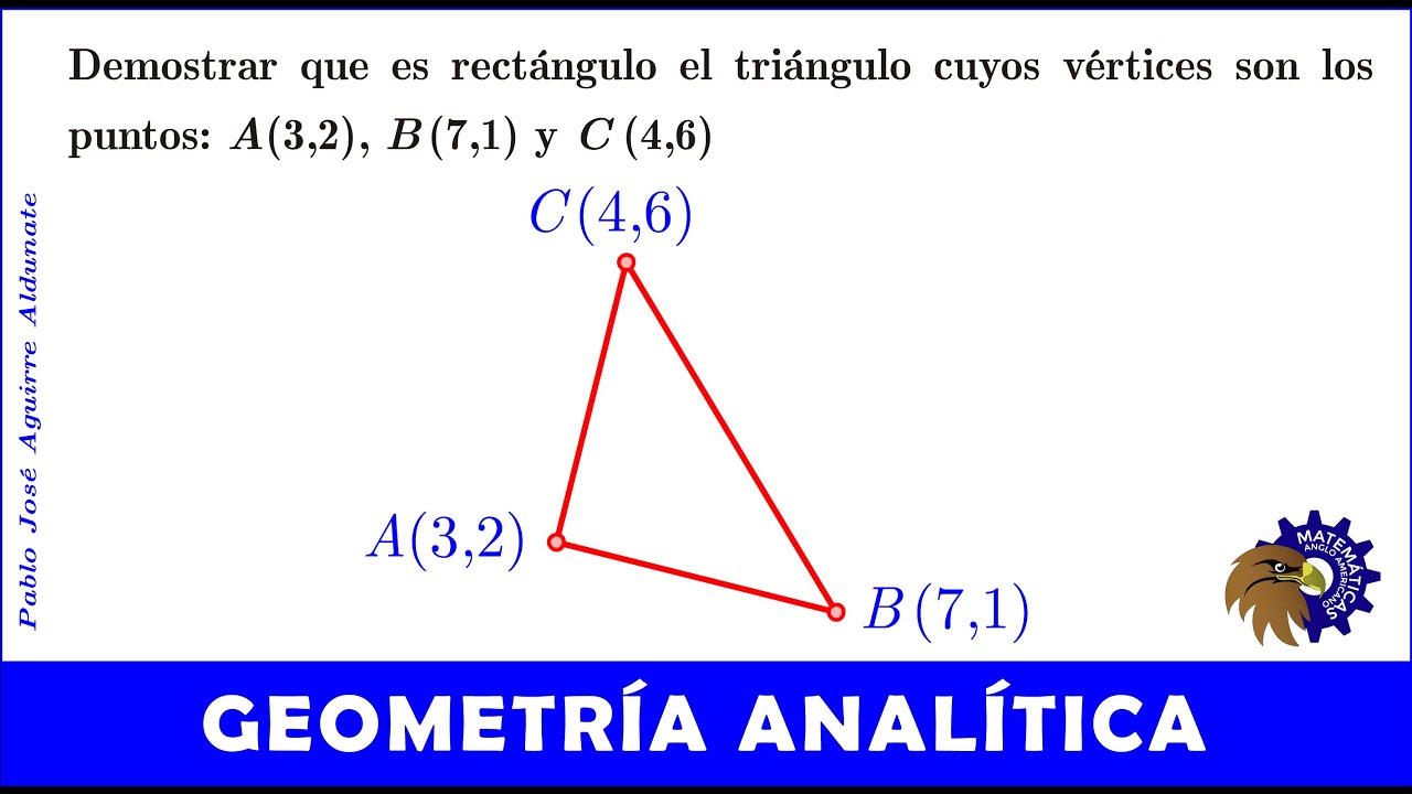 Demostrar que los puntos: (3,2), (4,6) y (7,1) son los vértices de un triángulo rectángulo