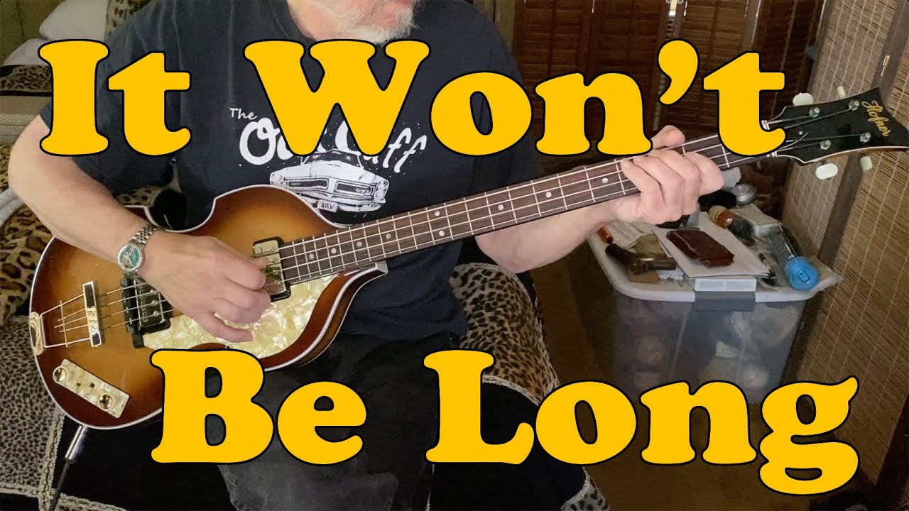 It Won't Be Long ~ Beatles ~ Bass Cover