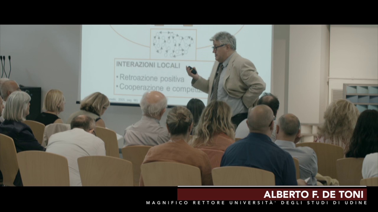 La complessità e le organizzazioni - Alberto F. De Toni, Magnifico Rettore dell'Università di Udine