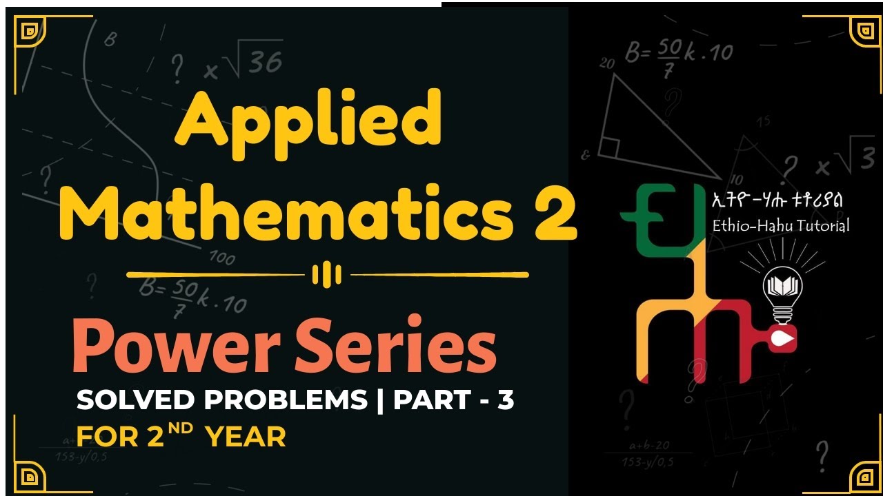 Power Series with Solved Problems || Applied Mathematics II - Part 3