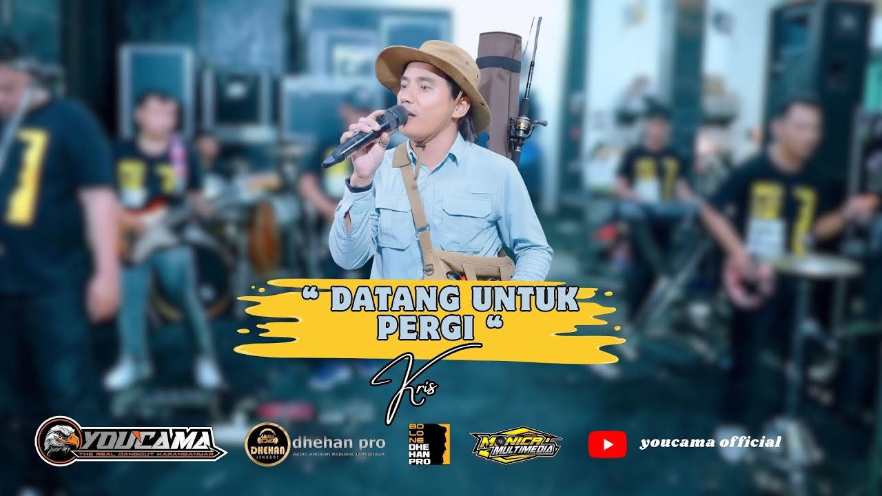 DATANG UNTUK PERGI - KRIS || YOUCAMA MUSIC || DHEHAN PRO AUDIO