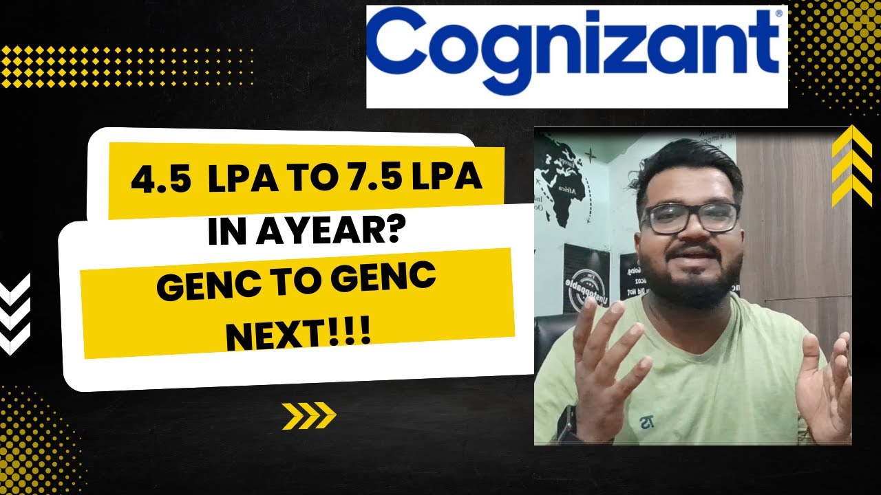 Cognizant Genc (4.5 LPA)  to Genc Next (7.5 LPA) in a Year!