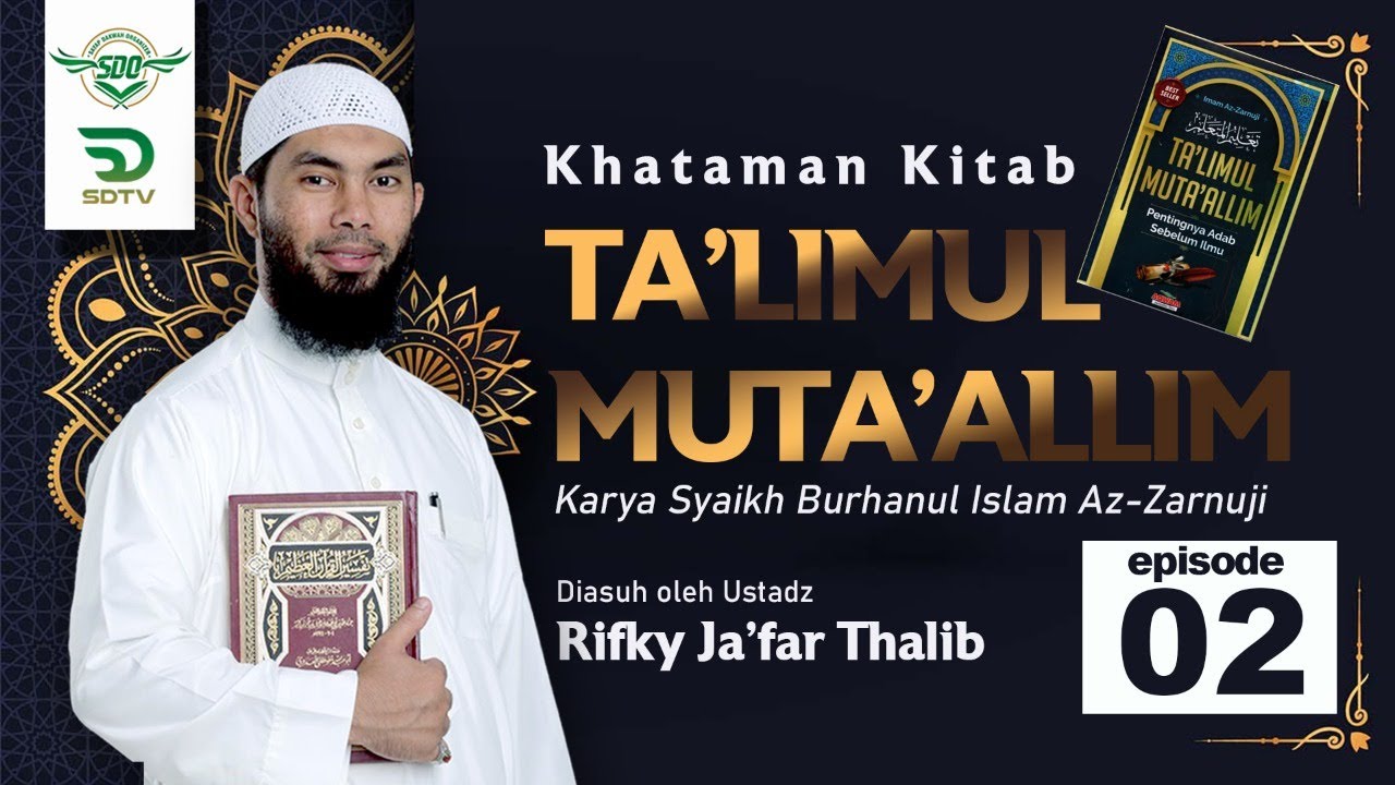 KHATAMAN KITAB TA'LIM MUTA'ALLIM Episode 2 - Ust.Rifky Ja'far Thalib