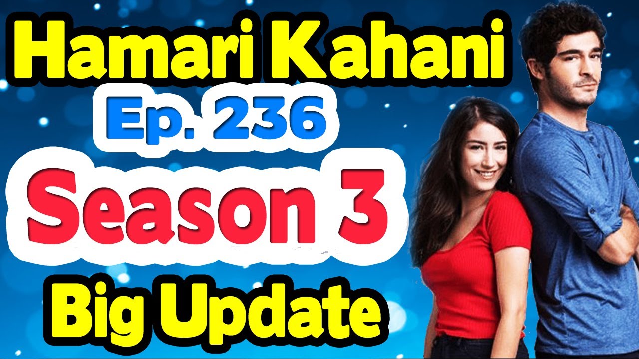 Hamari Kahani Episode 236 Season 3 in Hindi Urdu | Turkish Drama | Hamari Kahani Last Episode 235