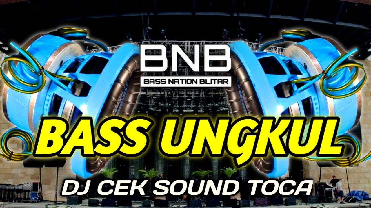DJ BASS NGERI SEDAP MANTAP BUAT CEK SOUND | DJ TOCA BASS NATION BLITAR 2023