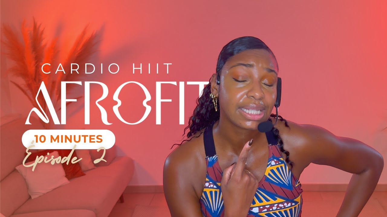 AFROFIT CARDIO HIIT l ÉPISODE 2 l DANSE & FITNESS l 10 MINS