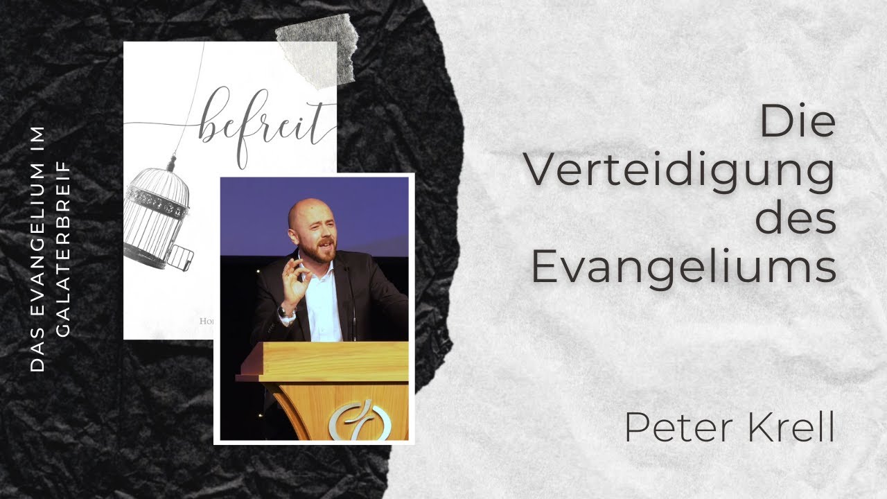 Die Verteidigung des Evangeliums | Galater 2, 1-10 | befreit Teil 6/20 | Peter Krell
