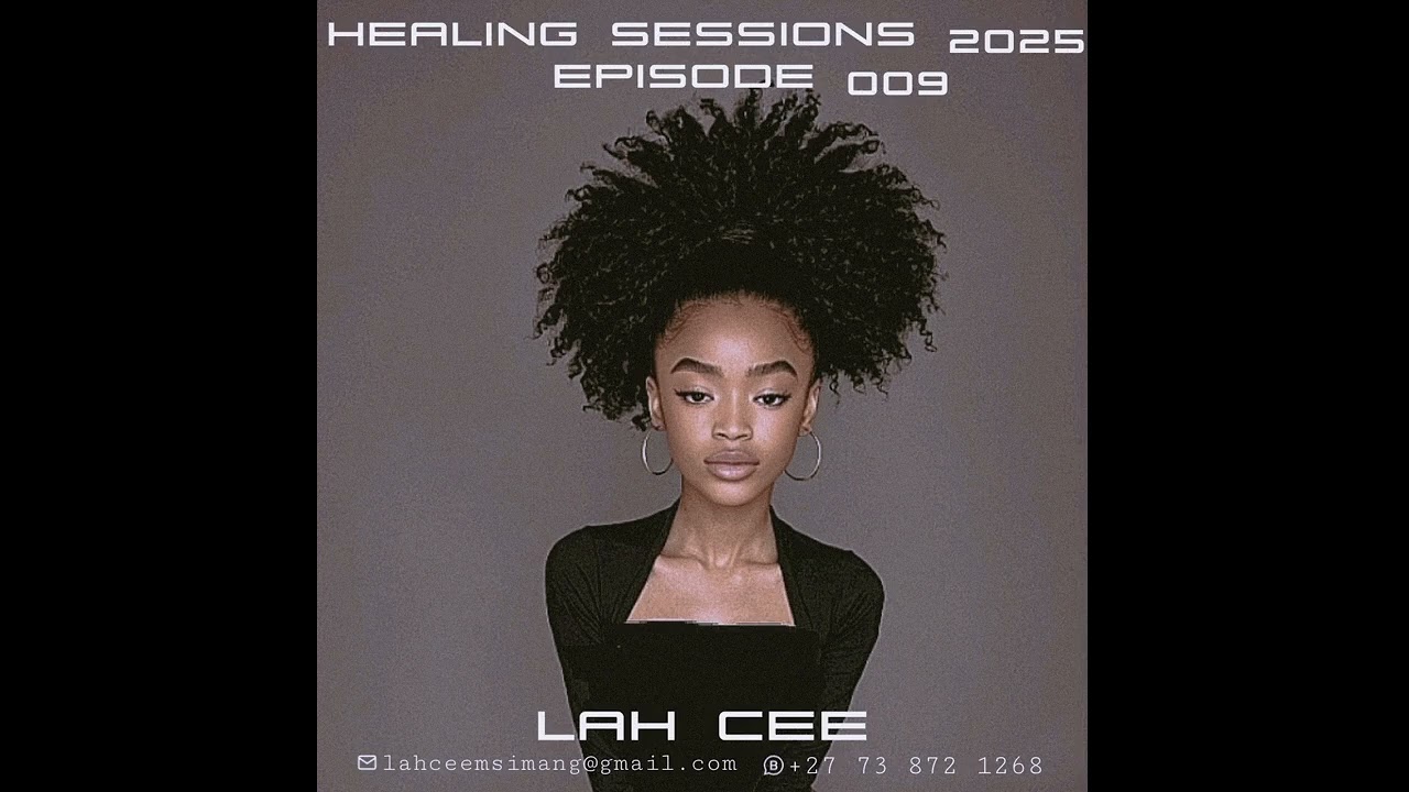 Healing Sessions Episode 009-Mini Mix (Mixed and Compiled by Lah Cee)