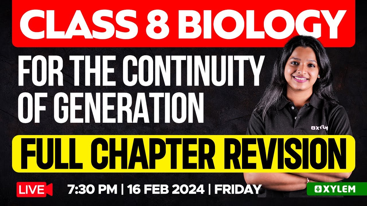Class 8 Biology | For the Continuity of Generation - Full Chapter Revision | Xylem Class 8
