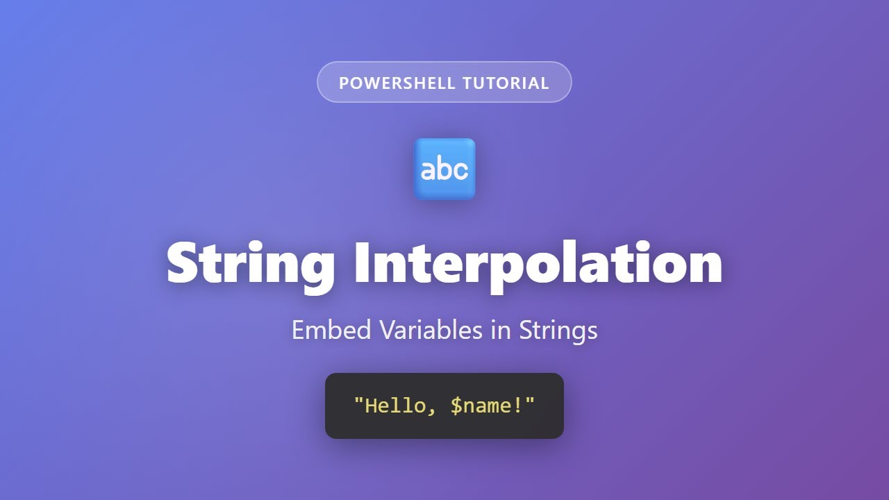 PowerShell String Interpolation Tutorial - Embed Variables in Strings for Beginners