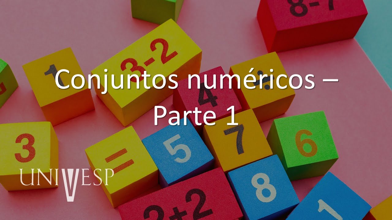 Matemática Básica - Conjuntos numéricos – Parte 1