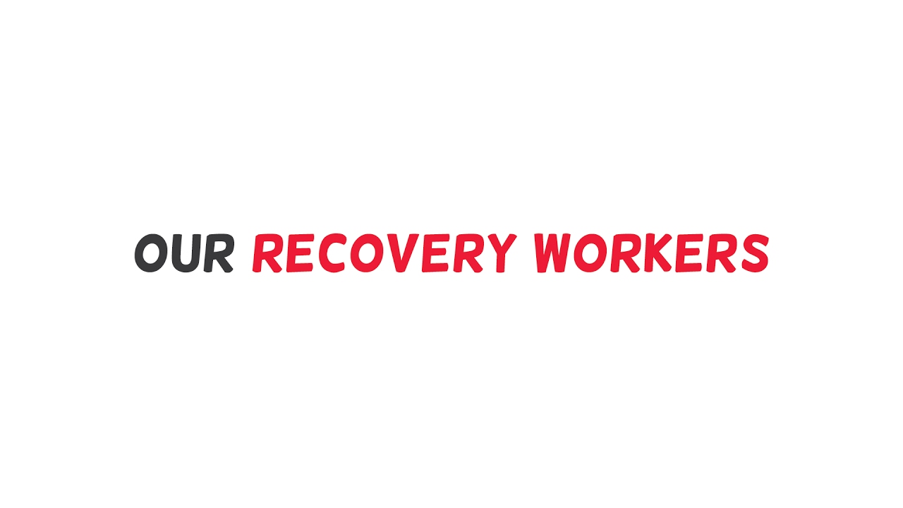 Our Recovery Workers