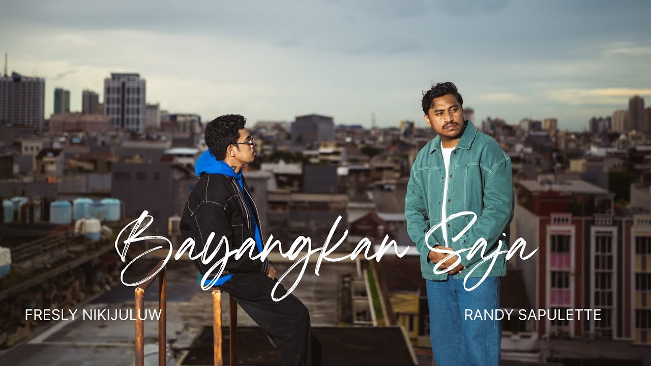 BAYANGKAN SAJA - Fresly Nikijuluw feat. Randy Agiel Sapulette (Official Music Video)