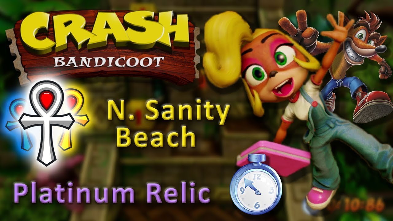 N. Sanity Beach - Platinum Relic ⏱ ~ Crash Bandicoot