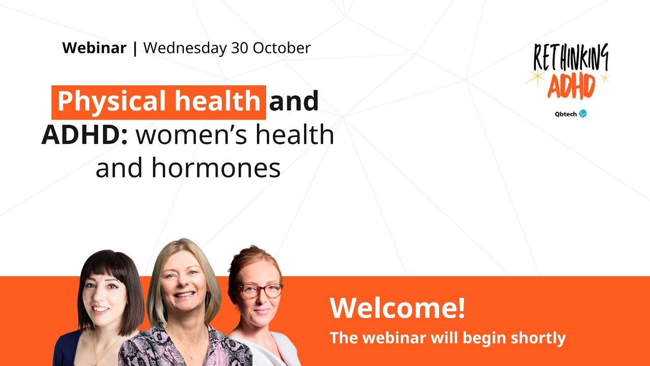 Physical health and ADHD: women’s health and hormones | Rethinking ADHD | Qbtech