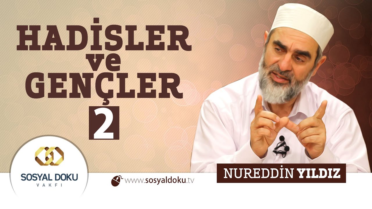 25) Hadislerle Diriliş - HADİSLER ve GENÇLER 2 - Nureddin Yıldız - Sosyal Doku Vakfı