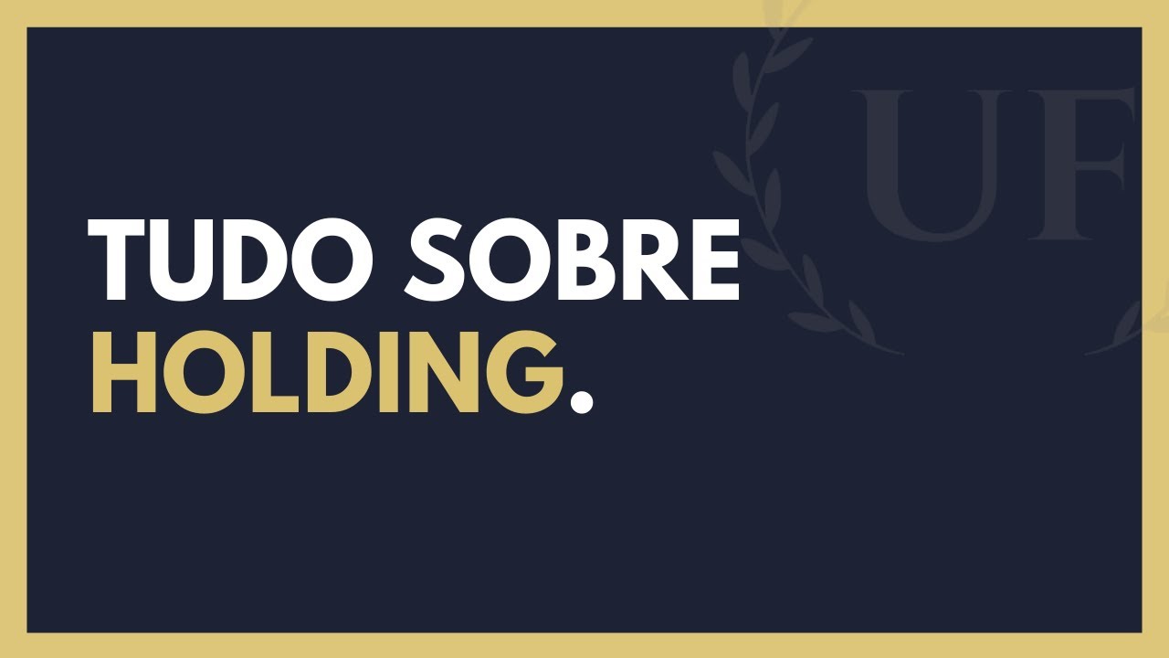 O Que é Uma Holding? Conceito de Holding + AULA COMPLETA