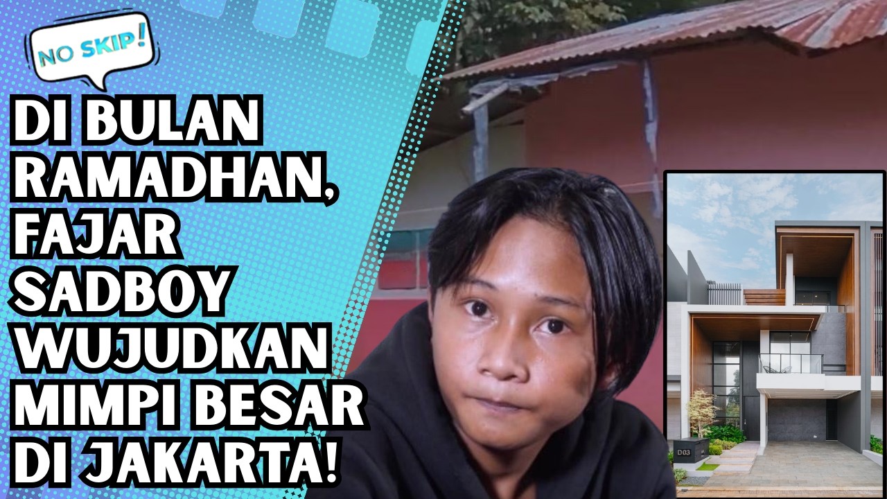 RAMADHAN TAHUN INI, FAJAR SADBOY BERENCANA BANGUN RUMAH DI JAKARTA! | NO SKIP